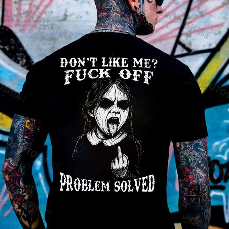 DON'T LIKE ME FUCK OFF Defiant Horrible Girl Print Men's T-Shirt
