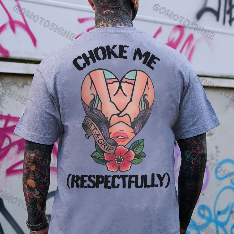 CHOKE ME RESPECTFULLY Grab Sexy Lady Print Men's T-Shirt Image - 3