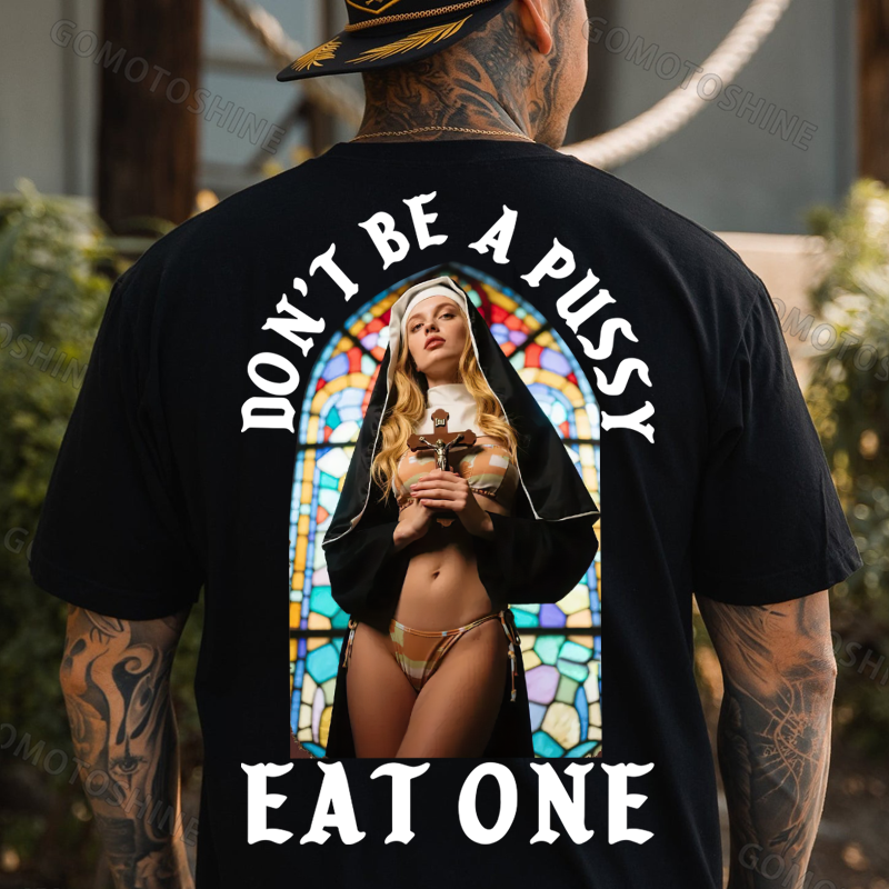 DON'T BE A PUSSY EAT ONE Sexy Nun Print Men's T-shirt Image - 1
