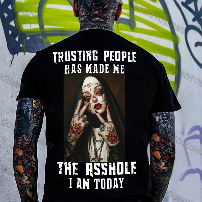 TRUSTING PEOPLE HAS MADE ME THE ASSHOLE I AM TODAY Tattooed Nun Print Men's T-shirt Image - 1