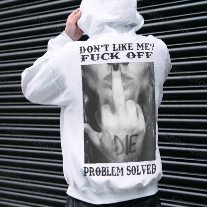 DON'T LIKE ME FUCK OFF Middle Finger Defiant Woman Print Men's Hoodie