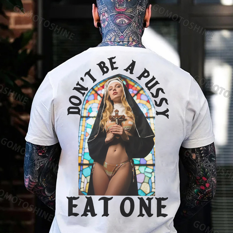 DON'T BE A PUSSY EAT ONE Sexy Nun Print Men's T-shirt Image - 2