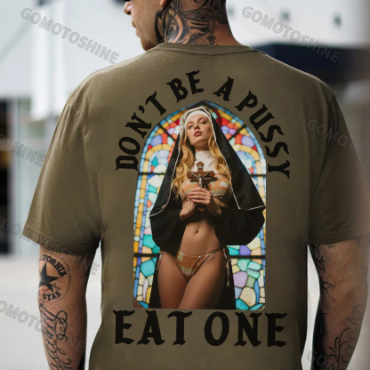 DON'T BE A PUSSY EAT ONE Sexy Nun Print Men's T-shirt Image - 5