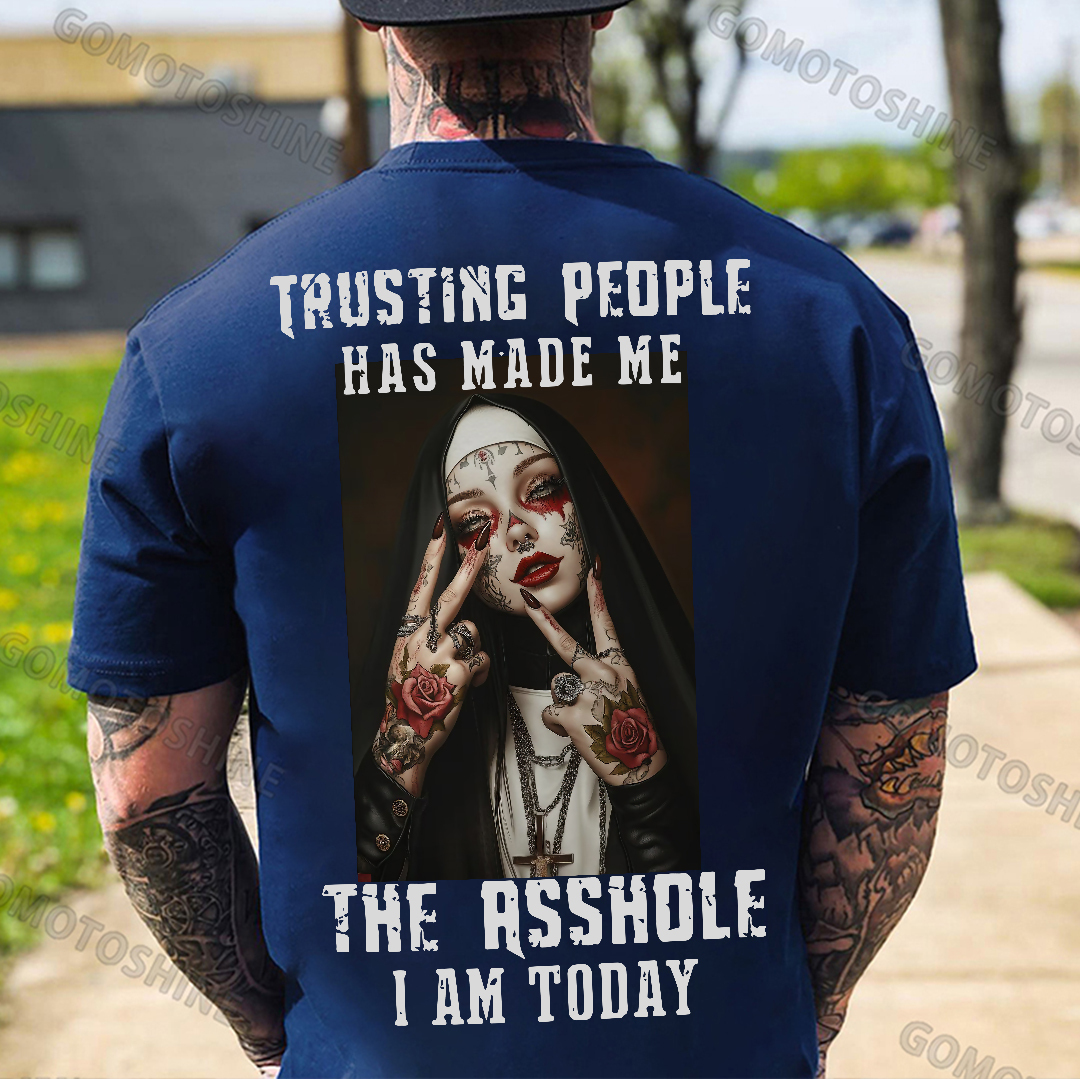 TRUSTING PEOPLE HAS MADE ME THE ASSHOLE I AM TODAY Tattooed Nun Print Men's T-shirt Image - 4