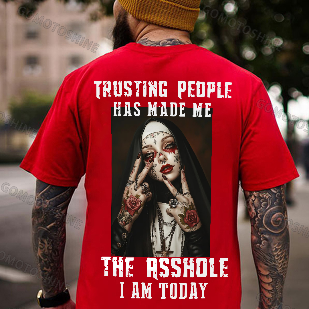 TRUSTING PEOPLE HAS MADE ME THE ASSHOLE I AM TODAY Tattooed Nun Print Men's T-shirt Image - 6