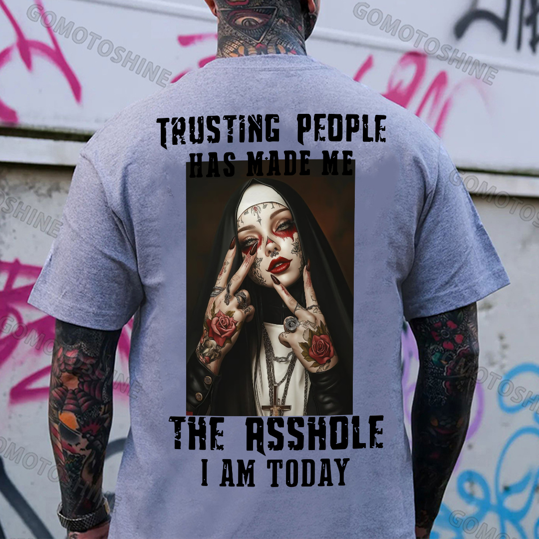 TRUSTING PEOPLE HAS MADE ME THE ASSHOLE I AM TODAY Tattooed Nun Print Men's T-shirt Image - 3