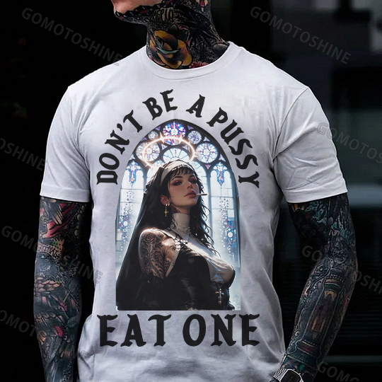 DON'T BE A PUSSY EAT ONE Sexy Nun Print Men's T-shirt Image - 2