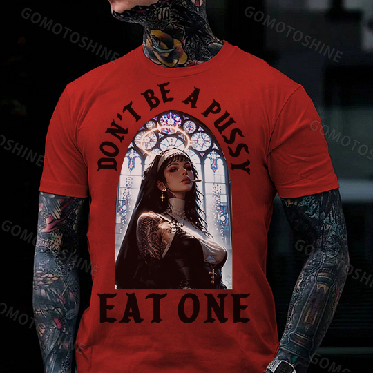 DON'T BE A PUSSY EAT ONE Sexy Nun Print Men's T-shirt Image - 6