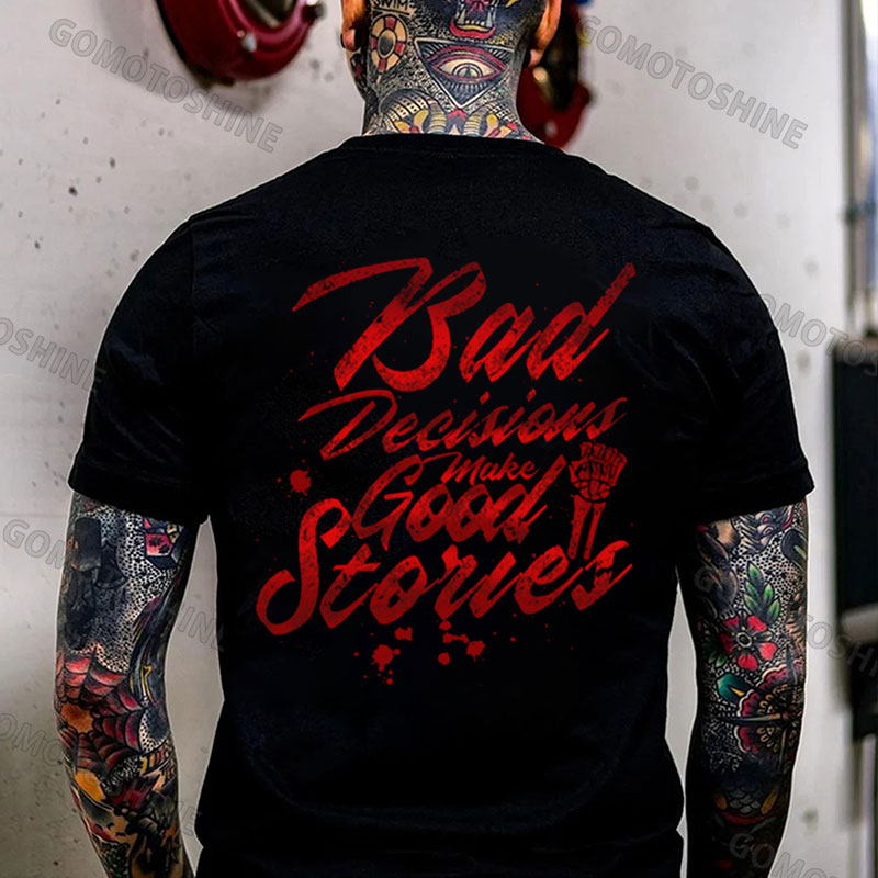 BAD DECISIONS MAKE GOOD STORIES Print Men's T-Shirt