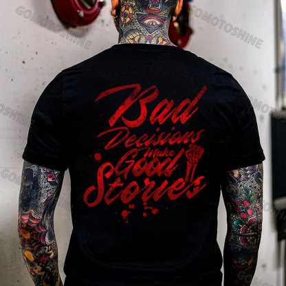 BAD DECISIONS MAKE GOOD STORIES Print Men's T-Shirt