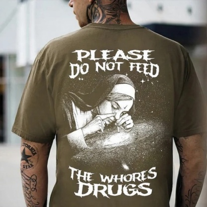 PLEASE DO NOT FEED THE WHORES DRUGS Smoking Nun Print Men's T-shirt
