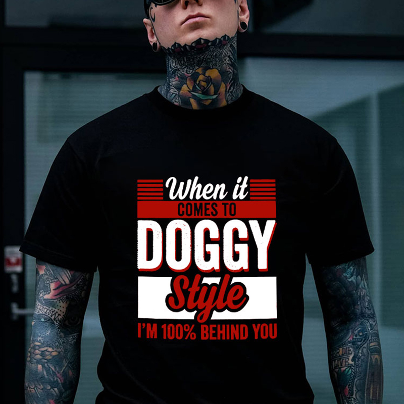 WHEN IT COMES TO DOGGY STYLE White Print T-shirt