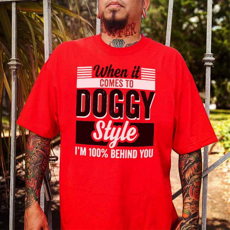 WHEN IT COMES TO DOGGY STYLE White Print T-shirt