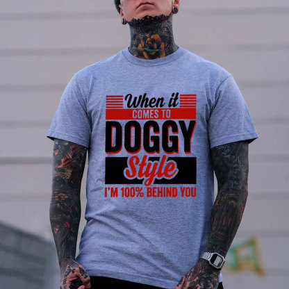 WHEN IT COMES TO DOGGY STYLE White Print T-shirt