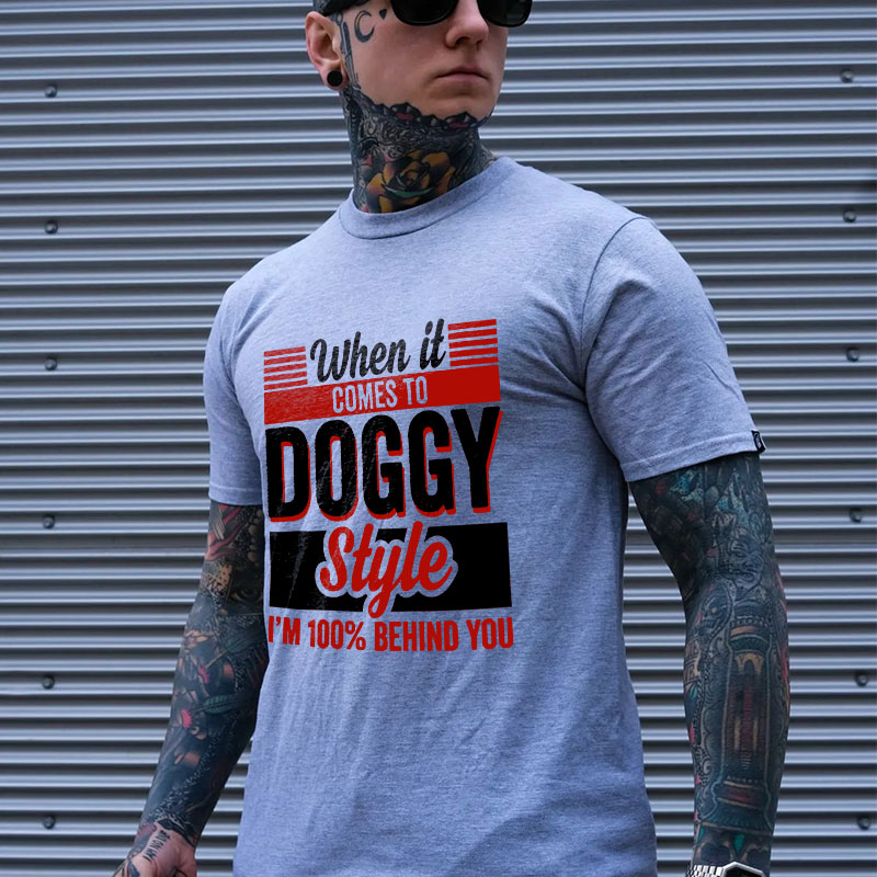 WHEN IT COMES TO DOGGY STYLE White Print T-shirt
