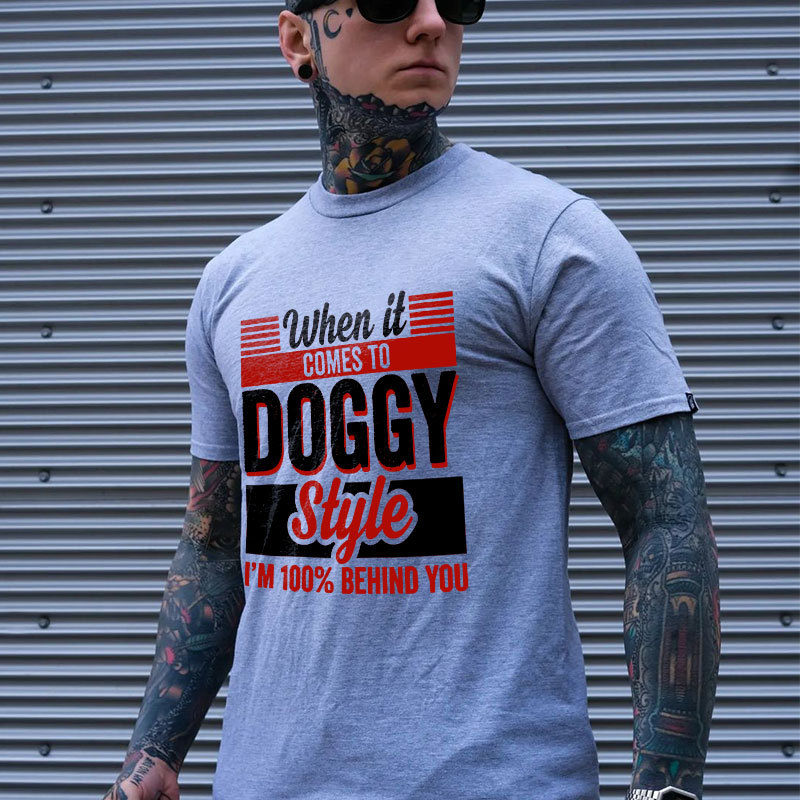 WHEN IT COMES TO DOGGY STYLE White Print T-shirt