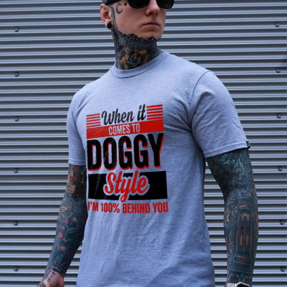 WHEN IT COMES TO DOGGY STYLE White Print T-shirt