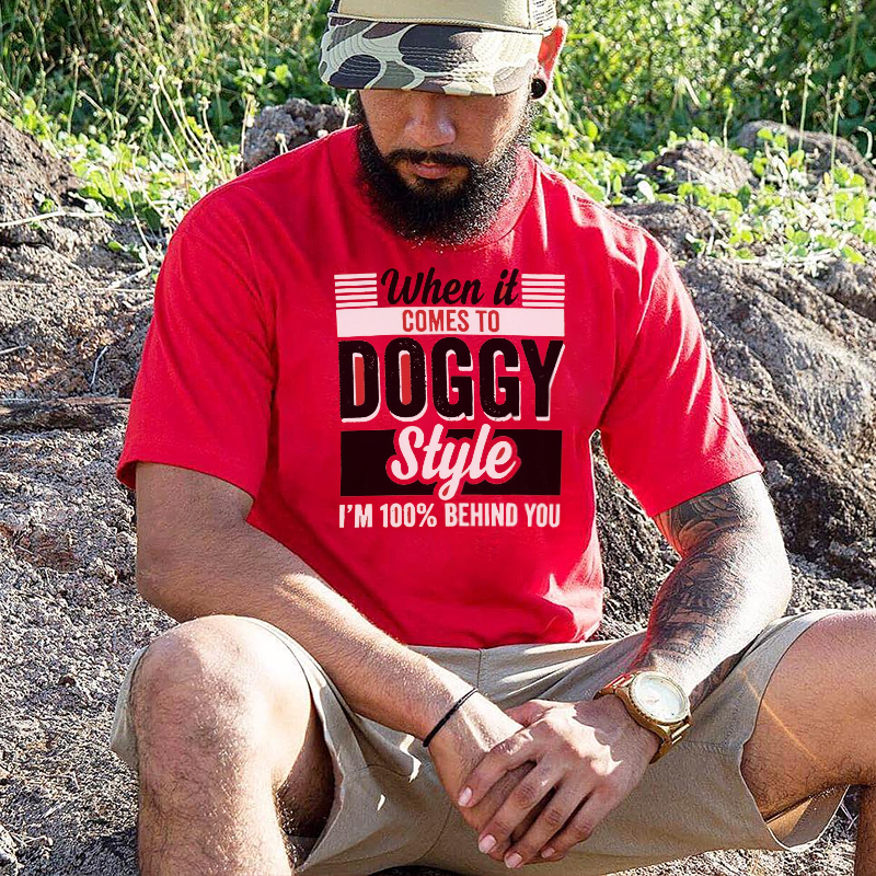 WHEN IT COMES TO DOGGY STYLE White Print T-shirt