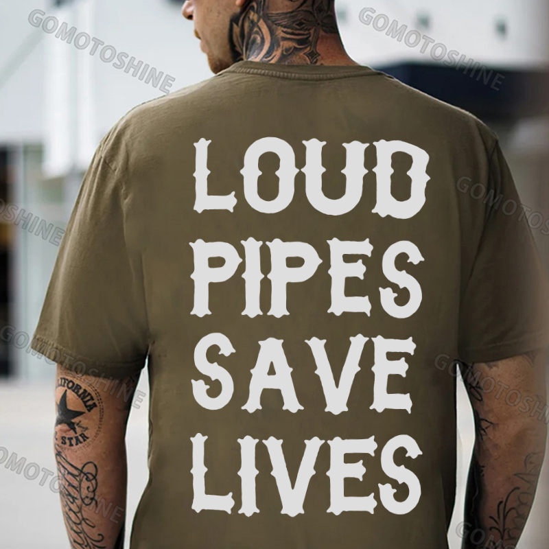 LOUD PIPES SAVE LIVES Print Men's T-shirt Image - 5