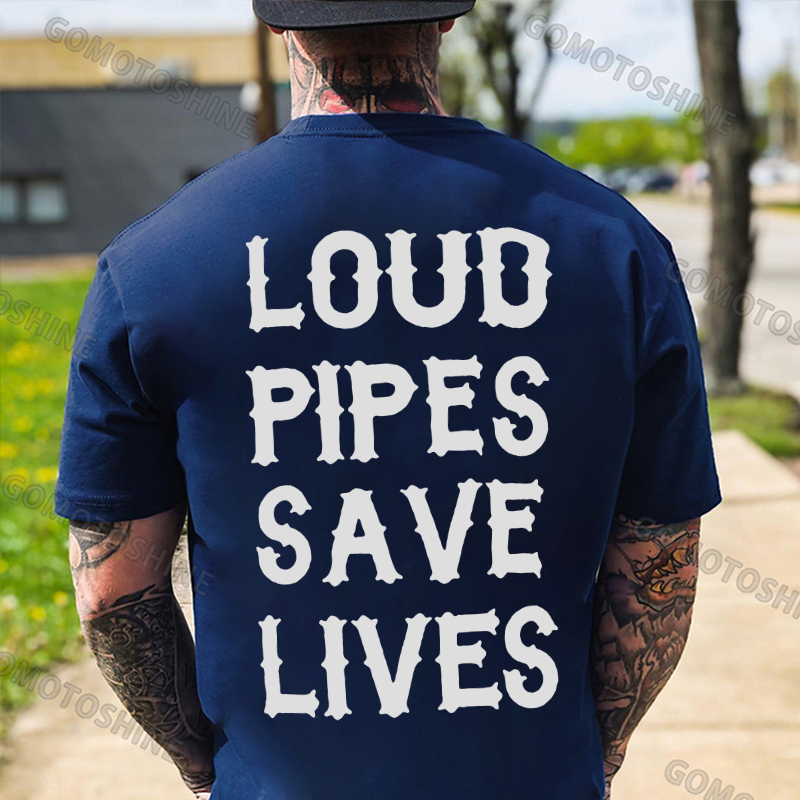 LOUD PIPES SAVE LIVES Print Men's T-shirt Image - 4