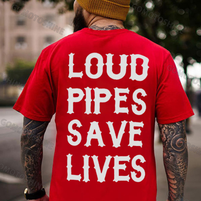 LOUD PIPES SAVE LIVES Print Men's T-shirt Image - 6