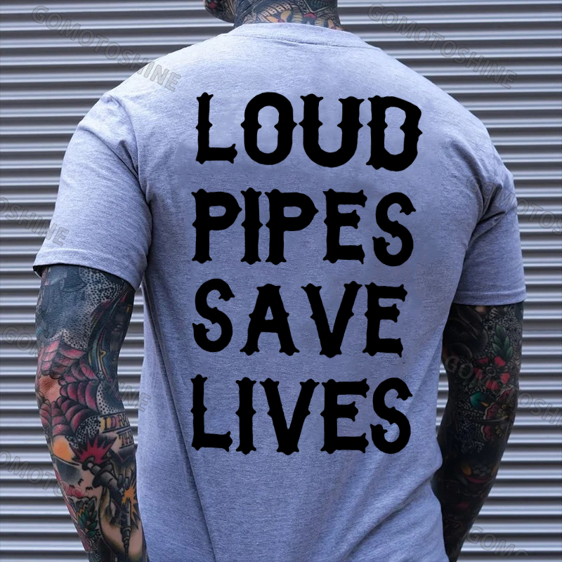 LOUD PIPES SAVE LIVES Print Men's T-shirt Image - 3