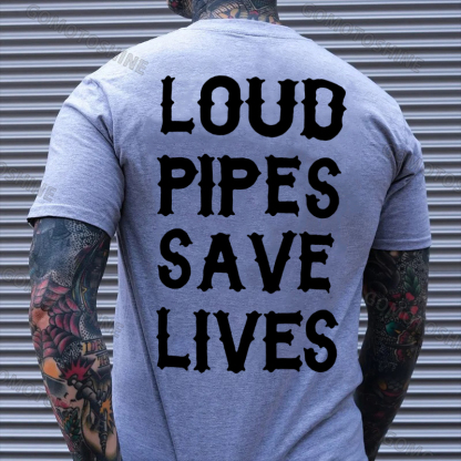 LOUD PIPES SAVE LIVES Print Men's T-shirt Image - 3