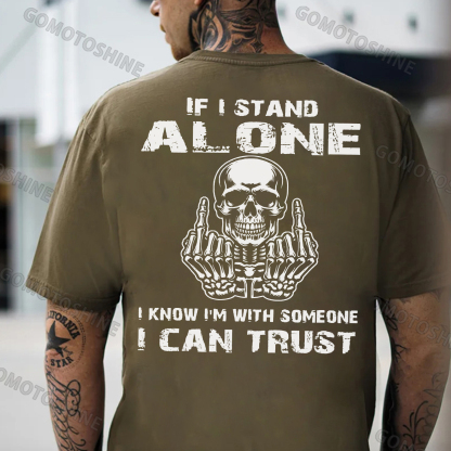 IF I STAND ALONE I KNOW I'M WITH SOMEONE I CAN TRUST Defiant Skeleton Print Men's T-shirt Image - 5