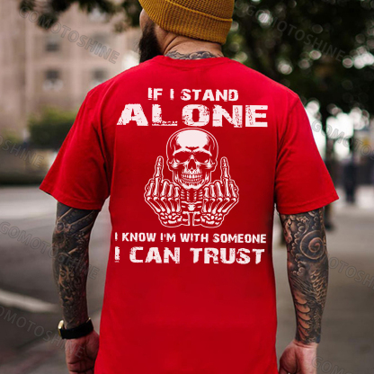 IF I STAND ALONE I KNOW I'M WITH SOMEONE I CAN TRUST Defiant Skeleton Print Men's T-shirt Image - 6