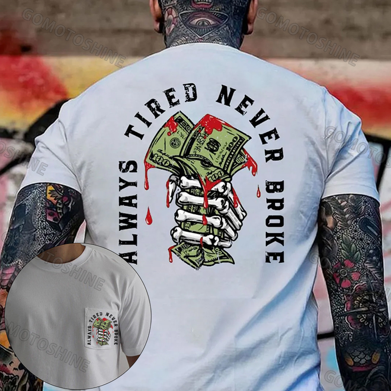 ALWAYS TIRED NEVER BROKE Hand Bone Men's Pocket T-Shirt
