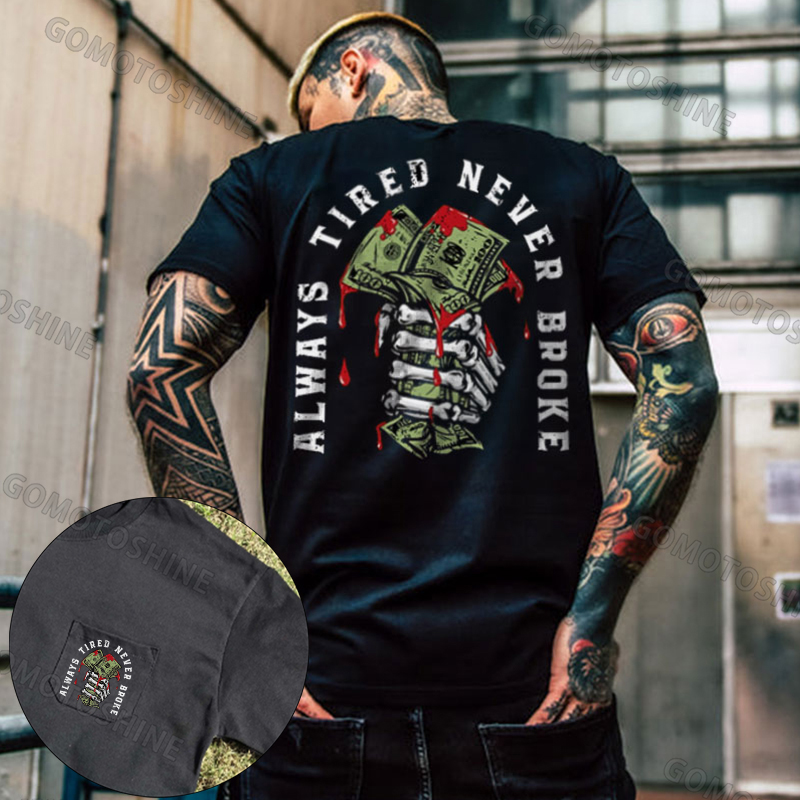 ALWAYS TIRED NEVER BROKE Hand Bone Men's Pocket T-Shirt