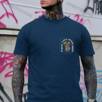 ALWAYS TIRED NEVER BROKE Hand Bone Men's Pocket T-Shirt