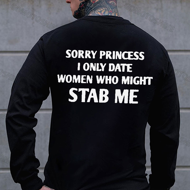 SORRY PRINCESS I ONLY DATE Letter Graphic Print Men's Sweatshirt