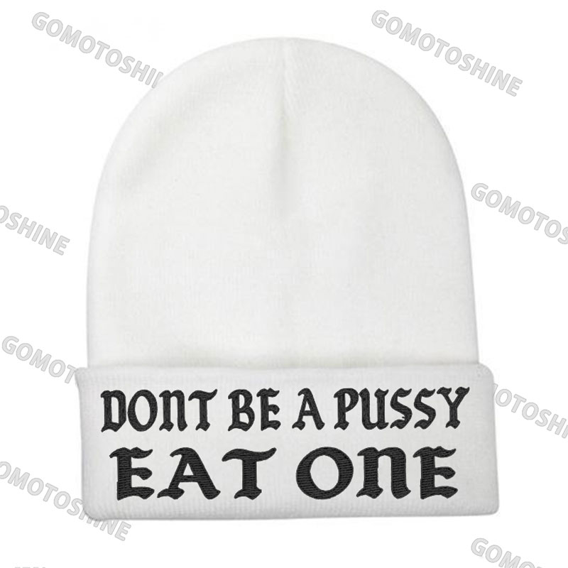 DON'T BE A PUSSY EAT ONE Embroidery Knit Cuffed Beanie