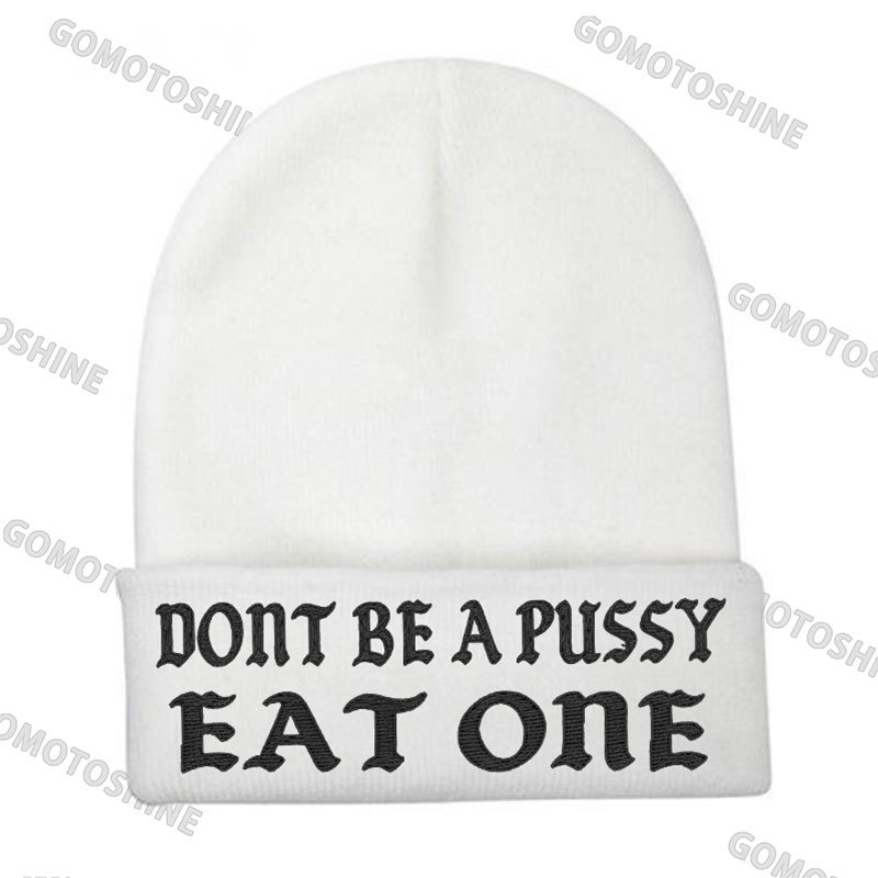 DON'T BE A PUSSY EAT ONE Embroidery Knit Cuffed Beanie