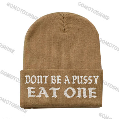 DON'T BE A PUSSY EAT ONE Embroidery Knit Cuffed Beanie