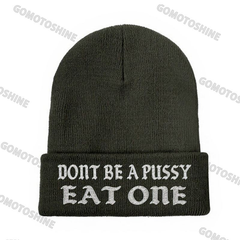 DON'T BE A PUSSY EAT ONE Embroidery Knit Cuffed Beanie