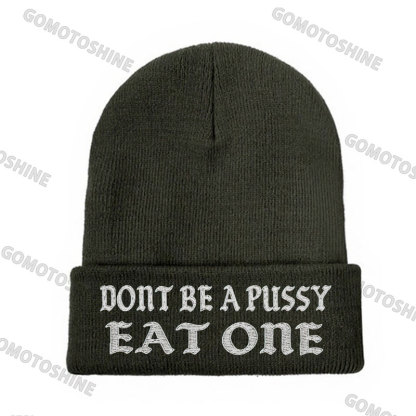 DON'T BE A PUSSY EAT ONE Embroidery Knit Cuffed Beanie