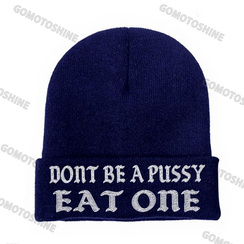 DON'T BE A PUSSY EAT ONE Embroidery Knit Cuffed Beanie