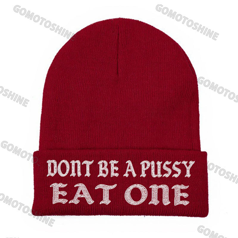 DON'T BE A PUSSY EAT ONE Embroidery Knit Cuffed Beanie