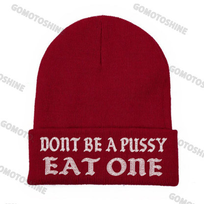 DON'T BE A PUSSY EAT ONE Embroidery Knit Cuffed Beanie
