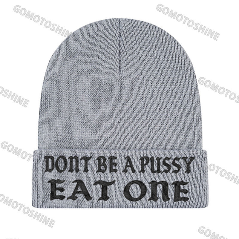 DON'T BE A PUSSY EAT ONE Embroidery Knit Cuffed Beanie