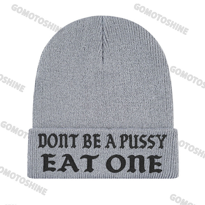 DON'T BE A PUSSY EAT ONE Embroidery Knit Cuffed Beanie