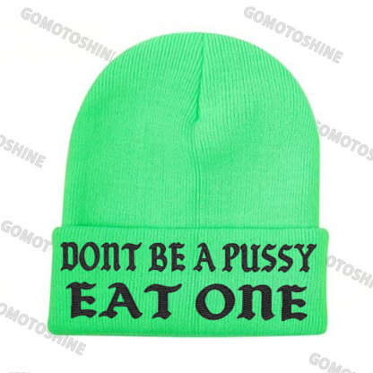 DON'T BE A PUSSY EAT ONE Embroidery Knit Cuffed Beanie
