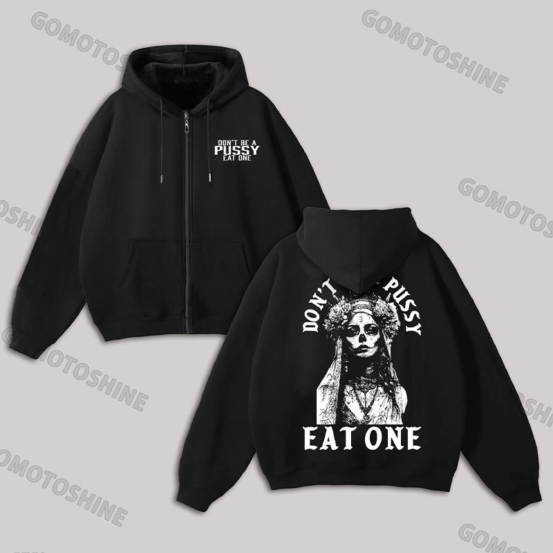 DON’T BE A PUSSY EAT ONE Zombie Bride Zip Up Hoodie