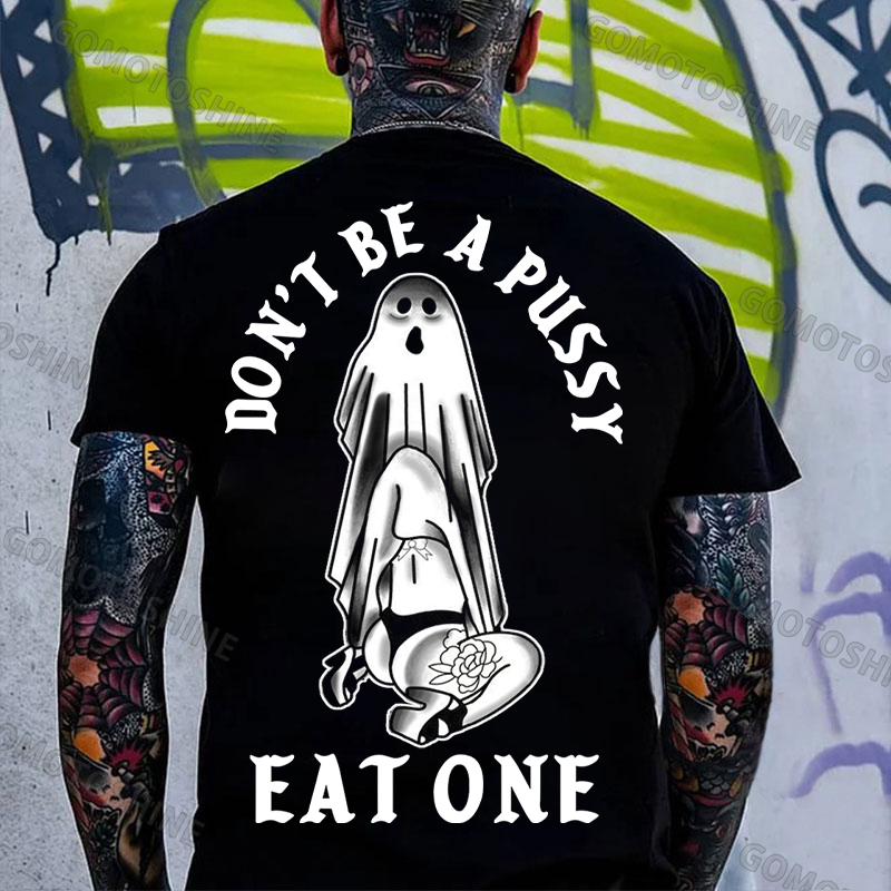 DON'T BE A PUSSY EAT ONE Tattooed Woman Suck Naughty Ghost Print Men's T-shirt Image - 1