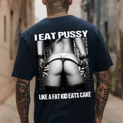 I EAT PUSSY LIKE A FAT KID EATS CAKE Sexy Woman Bundle Game Print Men's T-shirt Image - 4