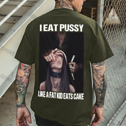 I EAT PUSSY LIKE A FAT KID EATS CAKE Suck Finger Nun Print Men's T-shirt Image - 5