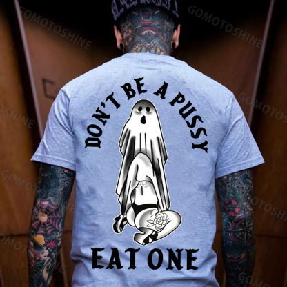 DON'T BE A PUSSY EAT ONE Tattooed Woman Suck Naughty Ghost Print Men's T-shirt Image - 3