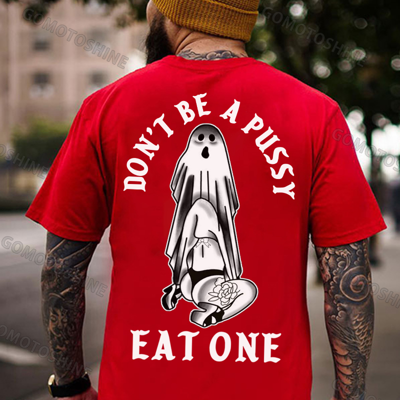 DON'T BE A PUSSY EAT ONE Tattooed Woman Suck Naughty Ghost Print Men's T-shirt Image - 6